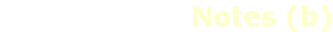 Notes (b)